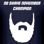 No Shave November Champion (Shirt)