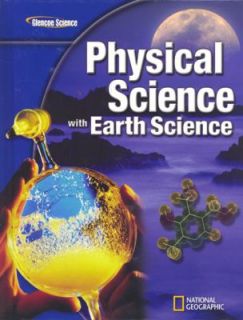 Glencoe Physical Science with Earth Science, Student Edition by McGraw 