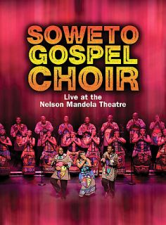 Soweto Gospel Choir   Live At The Nelson Mandela Civic Theatre DVD 