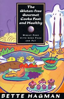 The Gluten Free Gourmet Cooks Fast and Healthy Wheat Free and Gluten 