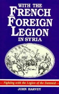   Foreign Legion in Syria by John H. Harvey 1995, Hardcover
