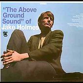 The Above Ground Sound of Jake Holmes by Jake Holmes CD, May 2004 