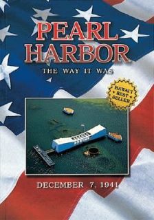 Pearl Harbor the Way It Was  December 7, 1941 by Scott C. Stone 1993 