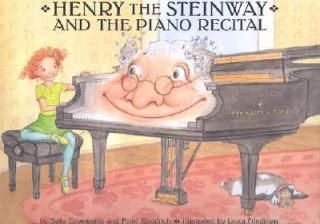 Henry the Steinway and the Piano Recital Vol. 1 by Sally Coveleskie 