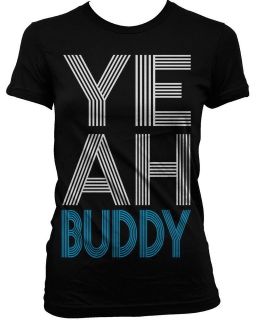 YEAH BUDDY Jersey Shore Pauly D Funny Trendy Juniors T Shirt Tee