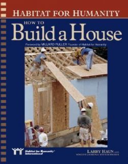 Habitat for Humanity How to Build a House by Larry Haun, Vincent 