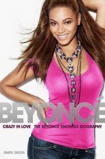 Crazy in Love The Beyonce Knowles Biography, Daryl Easlea   Paperback 