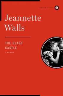 The Glass Castle A Memoir by Jeannette Walls 2009, Hardcover