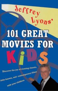 Jeffrey Lyons 100 Great Movies for Kids by Jeffrey Lyons 1996 