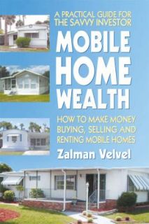 Mobile Home Wealth How to Make Money Buying, Selling and Renting 