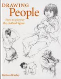 Drawing People  How to Portray the Clothed Figure by Barbara Bradley 