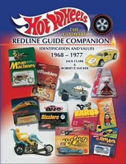 Hot Wheels the Ultimate Redline Guide Companion, 1968 1977 by Jack 