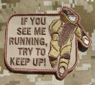 EOD IF U SEE ME RUNNING ARMY MORALE DESERT VELCRO PATCH