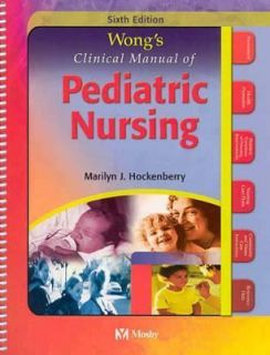 Wongs Clinical Manual of Pediatric Nursing by Marilyn J. Hockenberry 