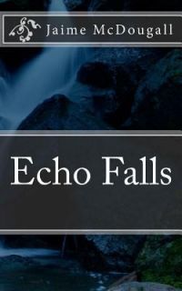 Echo Falls by Jaime McDougall 2011, Paperback