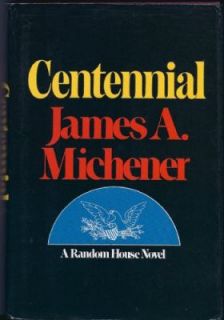 Centennial by James A. Michener 1974, Hardcover
