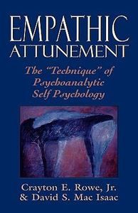 Empathic Attunement The Technique of Psychoanalytic Self Psychology by 