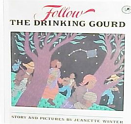 Follow the Drinking Gourd by Jeanette Winter 1999, Paperback