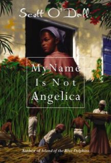 My Name Is Not Angelica by Scott ODell 1994, Paperback, Prebound 