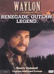 Waylon Jennings Renegade. Outlaw. Legend. DVD, 2002