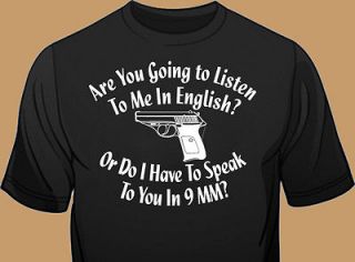 Gun Control Tee, Are U Going TO Listen In English? Do I Speak In 9mm 