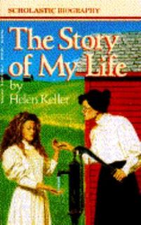 The Story of My Life Scholastic Biography by Helen Keller 0590443534