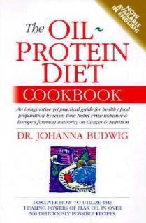 The Oil Protein Diet Cookbook by Johanna Budwig 1996, Paperback