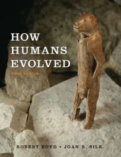 How Humans Evolved by Robert Boyd, Joan B. Silk and Grout 2008 