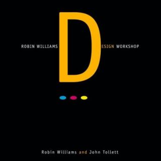 Robin Williams Design Workshop by John Tollett and Robin Williams 2000 