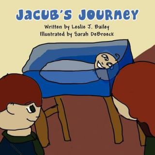 Jacubs Journey by Leslie J. Bailey 2011, Paperback