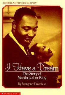 Have a Dream The Story of Martin Luther King (Scholastic Biography 