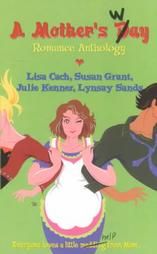 Mothers Way Romance Anthology by Julie Kenner, Lisa Cach, Lynsay 