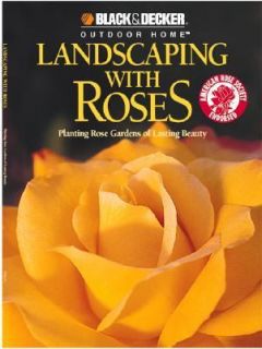 Landscaping with Roses by John M. Rickard and Robert J. Dolezal 2001 