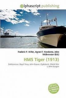 hms tiger 1913 new by frederic p miller 