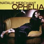 Ophelia by Natalie Merchant CD, May 1998, Elektra Label