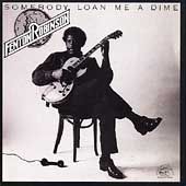 Somebody Loan Me a Dime by Fenton Robinson CD, Jun 1990, Alligator 