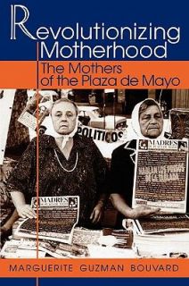   of the Plaza de Mayo by Marguerite G. Bouvard 1994, Paperback