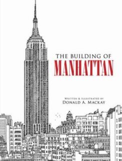 The Building of Manhattan by Donald A. Mackay 2010, Paperback