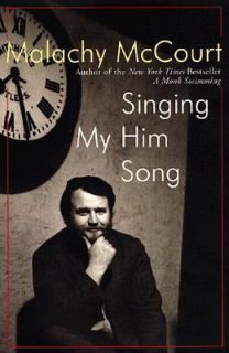 Singing My Him Song by Malachy McCourt 2000, Hardcover