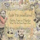 Fables from a Mayfly What I Tell You Three Times Is True by Fair To 