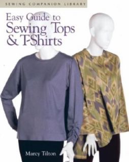   to Sewing Tops and T Shirts by Marcy Tilton 1998, Paperback