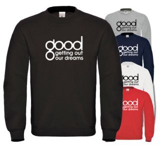 GOOD SWEATSHIRT GETTING OUT OUR DREAMS SWEATER KANYE WEST G.O.O.D 