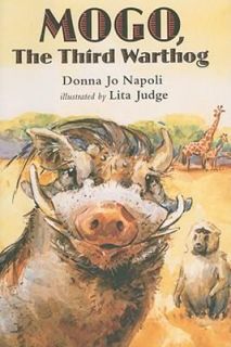 Mogo, the Third Warthog by Donna Jo Napoli 2008, Hardcover