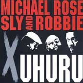 Michael Rose Sly Robbie X Uhuru by Michael Rose CD, Jul 1999, Tabou 1 