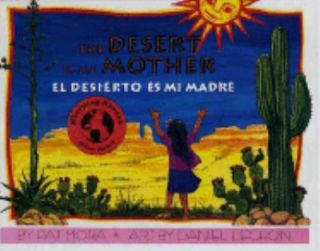   My Mother el Desierto Es Mi Madre by Pat Mora 2008, Paperback