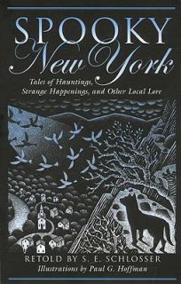 New York Tales of Hauntings, Strange Happenings, and Other Local Lore 