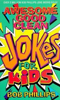   Good Clean Jokes for Kids by Bob Phillips 1992, Paperback