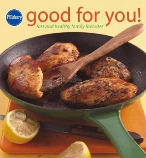 Pillsbury Good for You Fast and Healthy Family Favorites 2006 