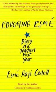 Educating Esme Diary of a Teachers First Year by Esmé Raji Codell 