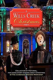 Wills Creek Christmas A Collection of Fictional, Feel Good Short 